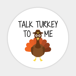 Turkey - Talk Turkey to me Magnet